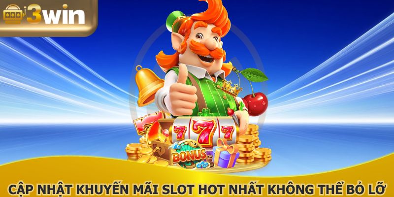 Cập nhật khuyến mãi slot game 3WIN hot nhất không thể bỏ lỡ