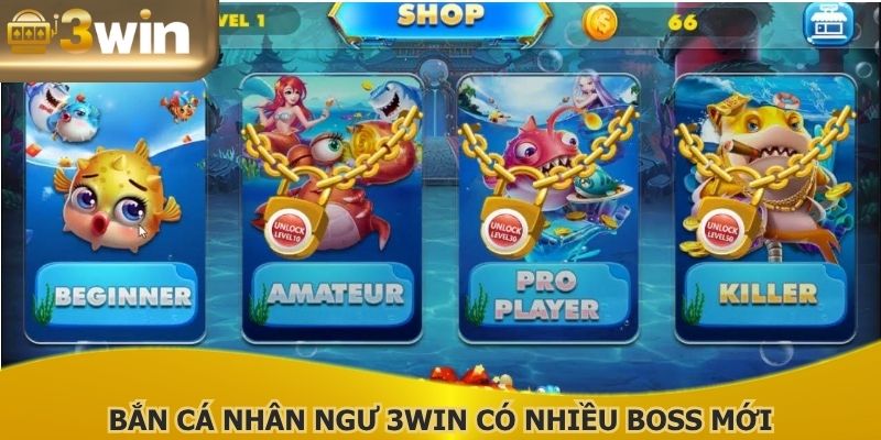 Bắn cá Nhân Ngư 3WIN có nhiều boss mới