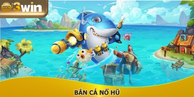 Bắn Cá Nổ Hũ: Cuộc Săn Kho Báu Cùng Phần Thưởng To