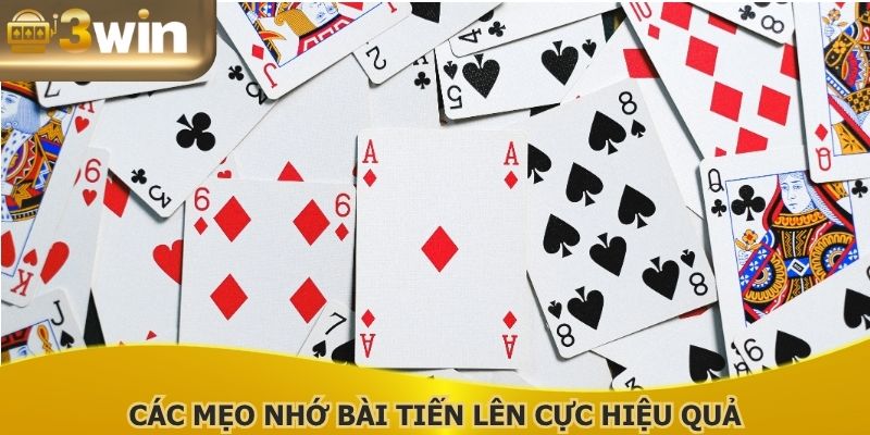 Các mẹo nhớ bài Tiến Lên cực hiệu quả