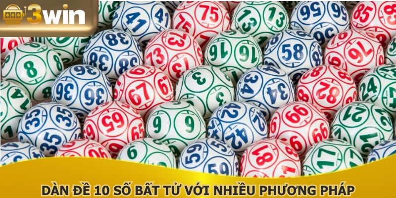 Dàn đề 10 số bất tử với nhiều phương pháp