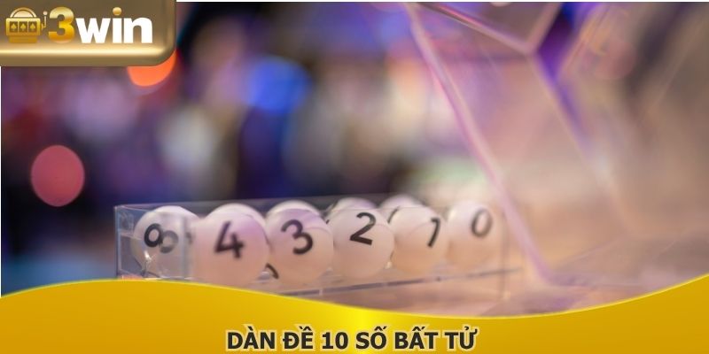 Dàn Đề 10 Số Bất Tử: Chiến Lược Săn Thưởng An Toàn