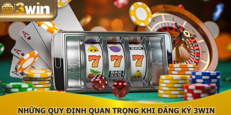 Đăng ký 3WIN cần tuân thủ điều khoản tham gia chặt chẽ