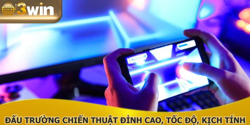 Đấu trường chiến thuật đỉnh cao, tốc độ, kịch tính