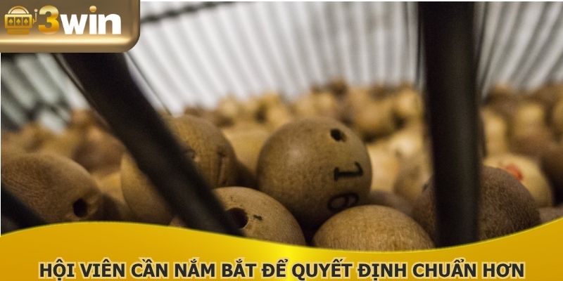 Hội viên cần nắm bắt để quyết định chuẩn hơn