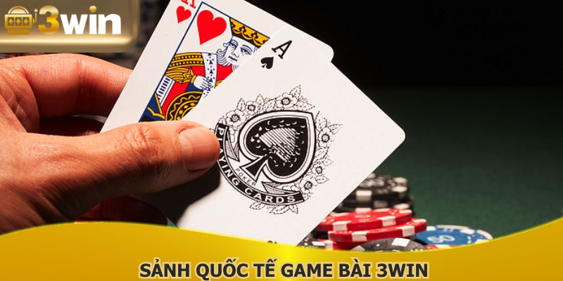 Sảnh quốc tế game bài 3WIN nổi bật đang hoạt động