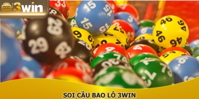 Soi Cầu Bao Lô 3WIN: Cách Bắt Số Chuẩn Xác Từ Cao Thủ