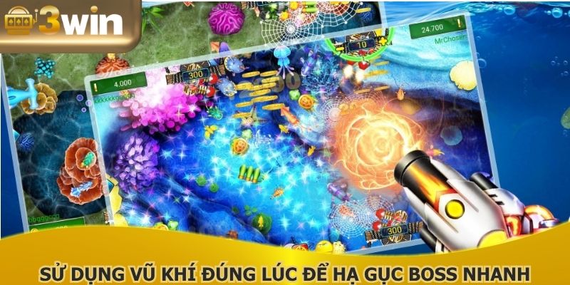 Sử dụng vũ khí đúng lúc để hạ gục boss nhanh