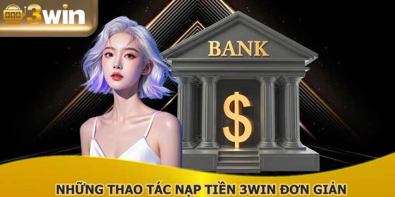 Vào đúng trang chủ chính thức để thực hiện nạp tiền 3WIN