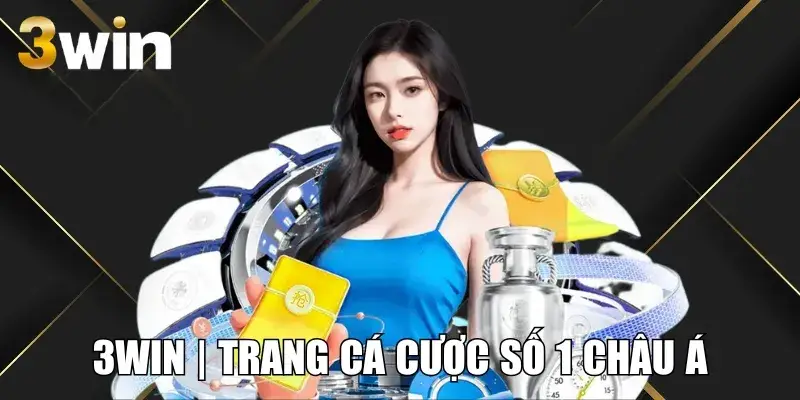 Sơ lượt về thế giới giải trí đẳng cấp của trang chủ 3WIN