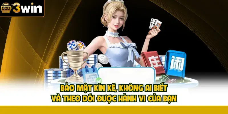 Tuyệt đối gửi bí mật về thông tin người chơi tại nhà cái